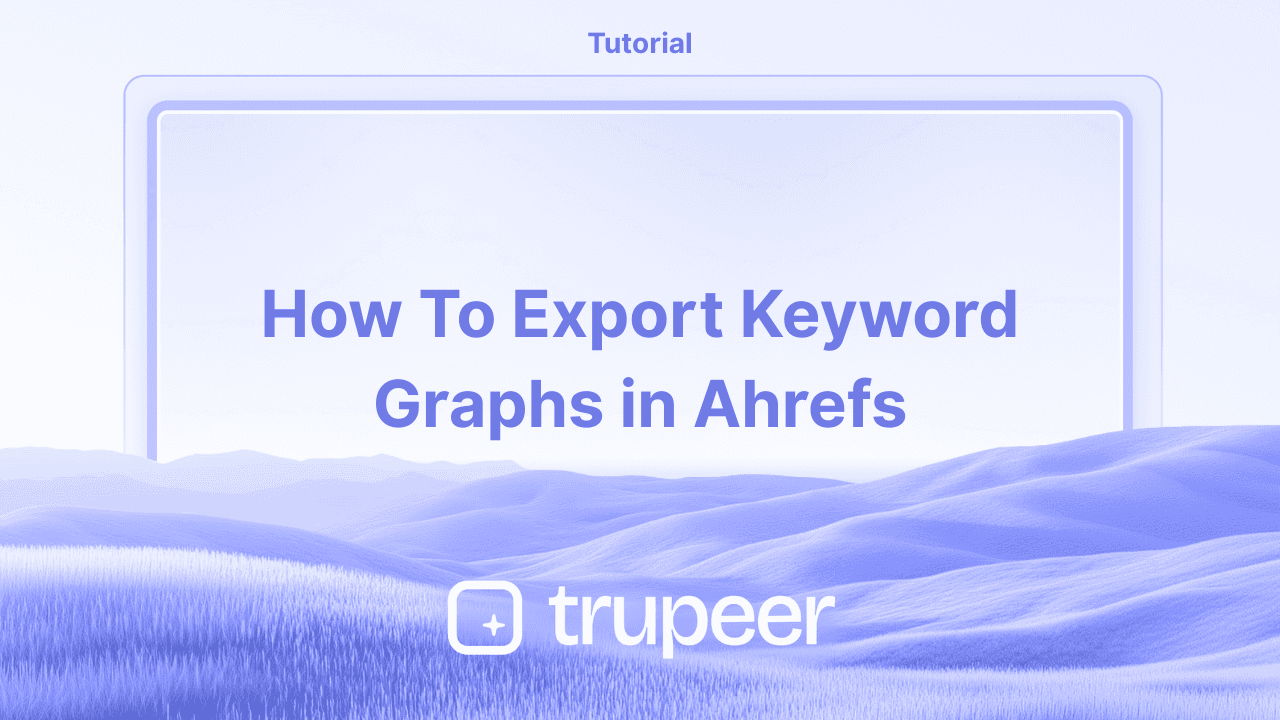 How to Export Keyword Graphs in Ahrefs – Easy Guide - 1 minute video guide
