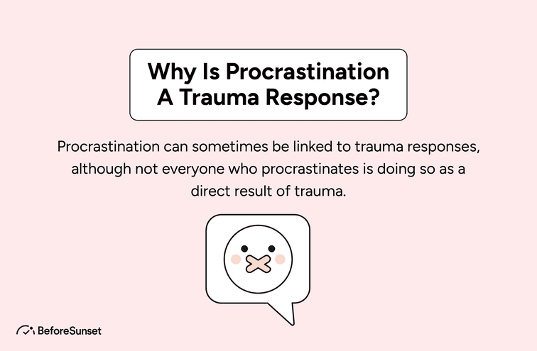 Why Is Procrastination A Trauma Response?