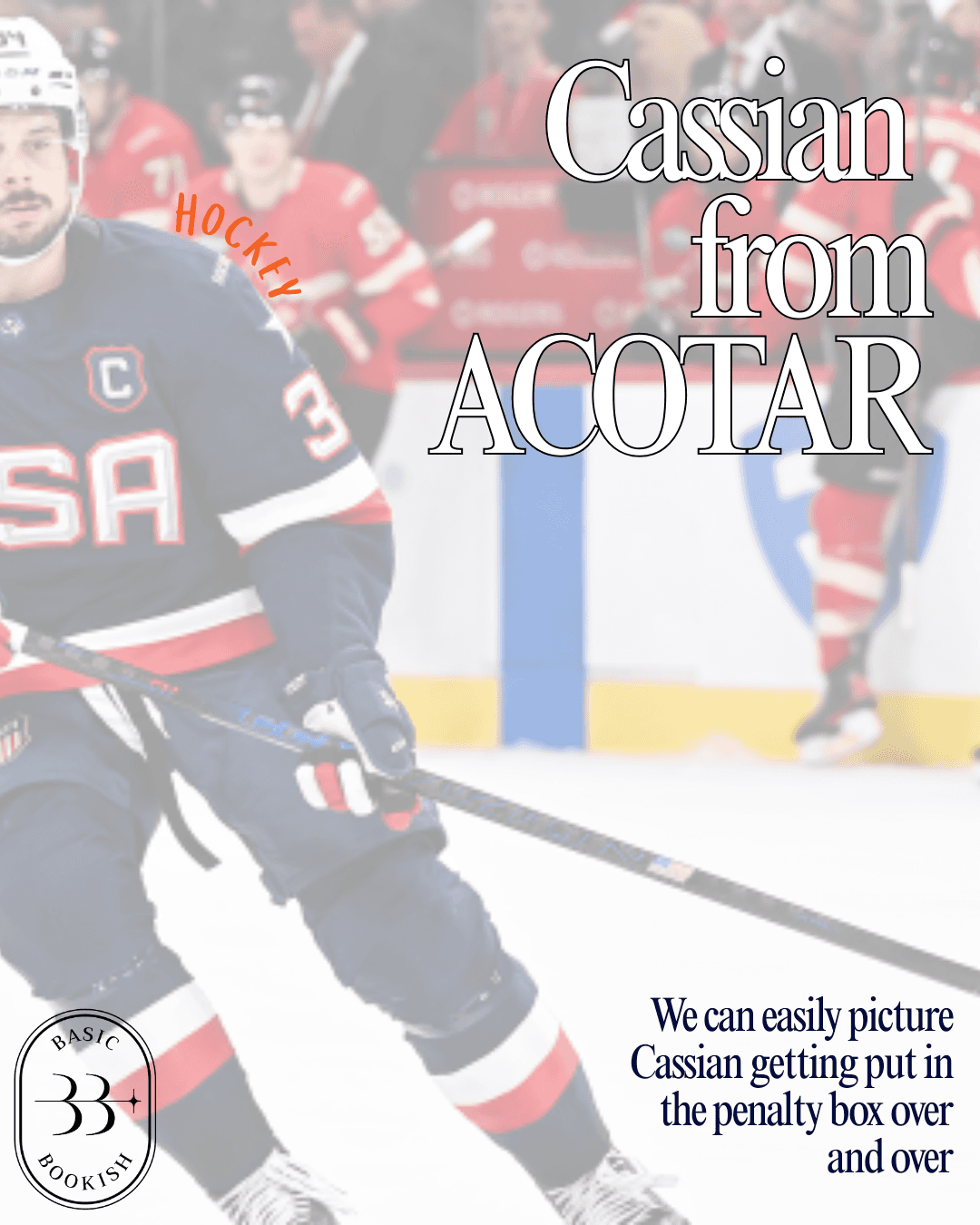 Cassian from ACOTAR would do ice hockey