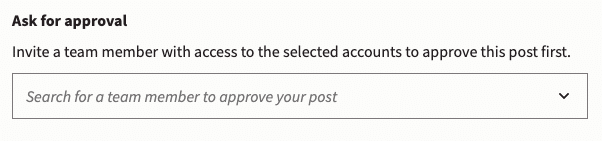 Ask for approval invite relevant stakeholders with access to selected accounts to approve post