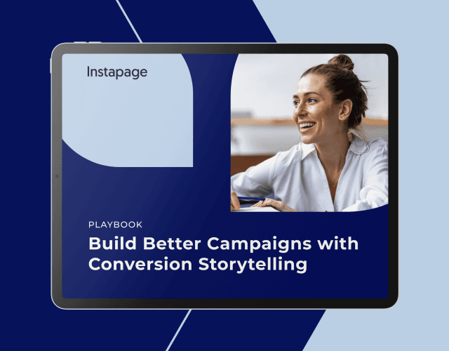 Instapage playbook: Build Better Campaigns with Conversion Storytelling