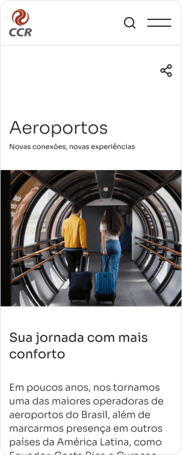 The image shows a webpage from CCR, a company involved in airport operations. The page features a header with the CCR logo, a search icon, and a menu icon. Below the header, there is a title 'Airports' with the subtitle 'New connections, new experiences.' The main image depicts two people walking through an airport tunnel, each pulling a suitcase. Below the image, there is a text section that reads: 'Your journey with more comfort. In a few years, we have become one of the largest airport operators in Brazil, in addition to establishing a presence in other Latin American countries, such as Ecuador, Costa Rica, and Curaçao.