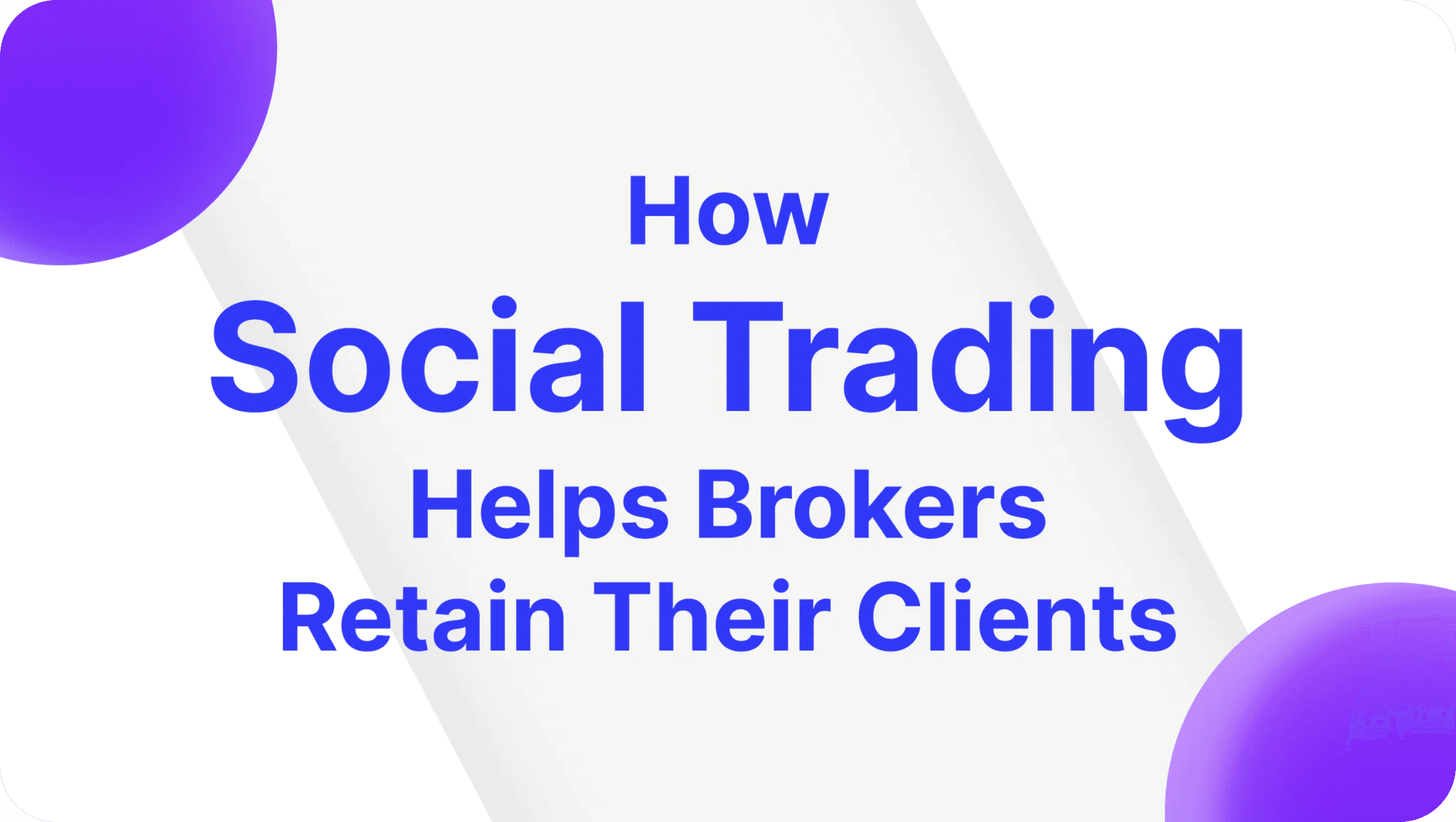 How Social Trading Helps Brokers Retain Their Clients