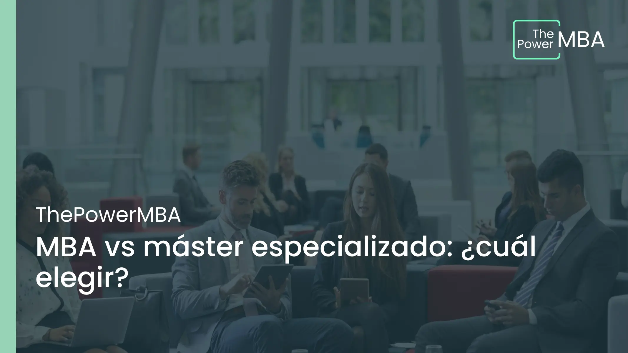 MBA vs máster especializado: ¿cuál elegir en 2026?