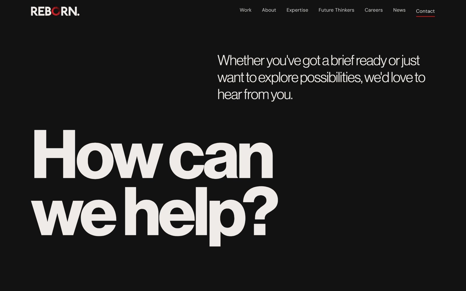 Black background with "REBORN" logo. Menu: Work, About, Expertise, Future Thinkers, Careers, News, Contact. Text: "How can we help?