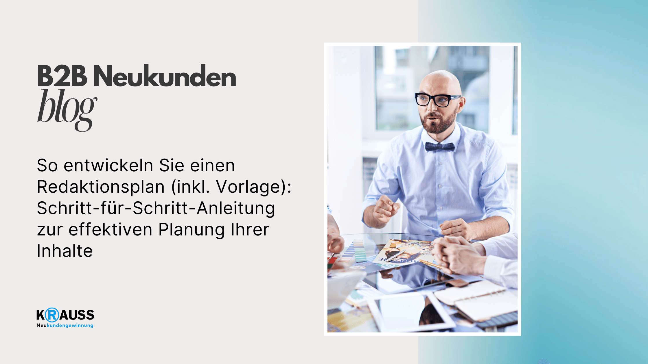 So entwickeln Sie einen Redaktionsplan (inkl. Vorlage): Schritt-für-Schritt-Anleitung zur effektiven Planung Ihrer Inhalte