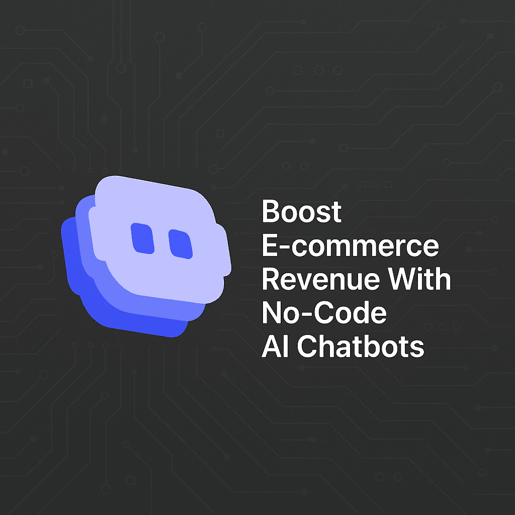 Illustration of a layered chatbot icon on a dark grey circuit-pattern background with the headline “Boost E-commerce Revenue With No-Code AI Chatbots,” representing modern AI solutions for online retail.
