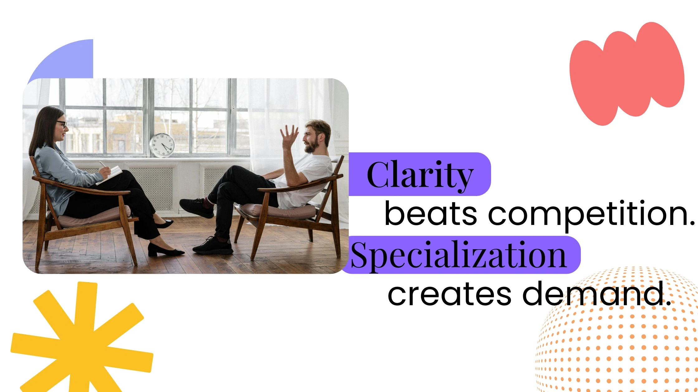 Two people seated in a coaching conversation by a window, with text about clarity and specialization creating demand.