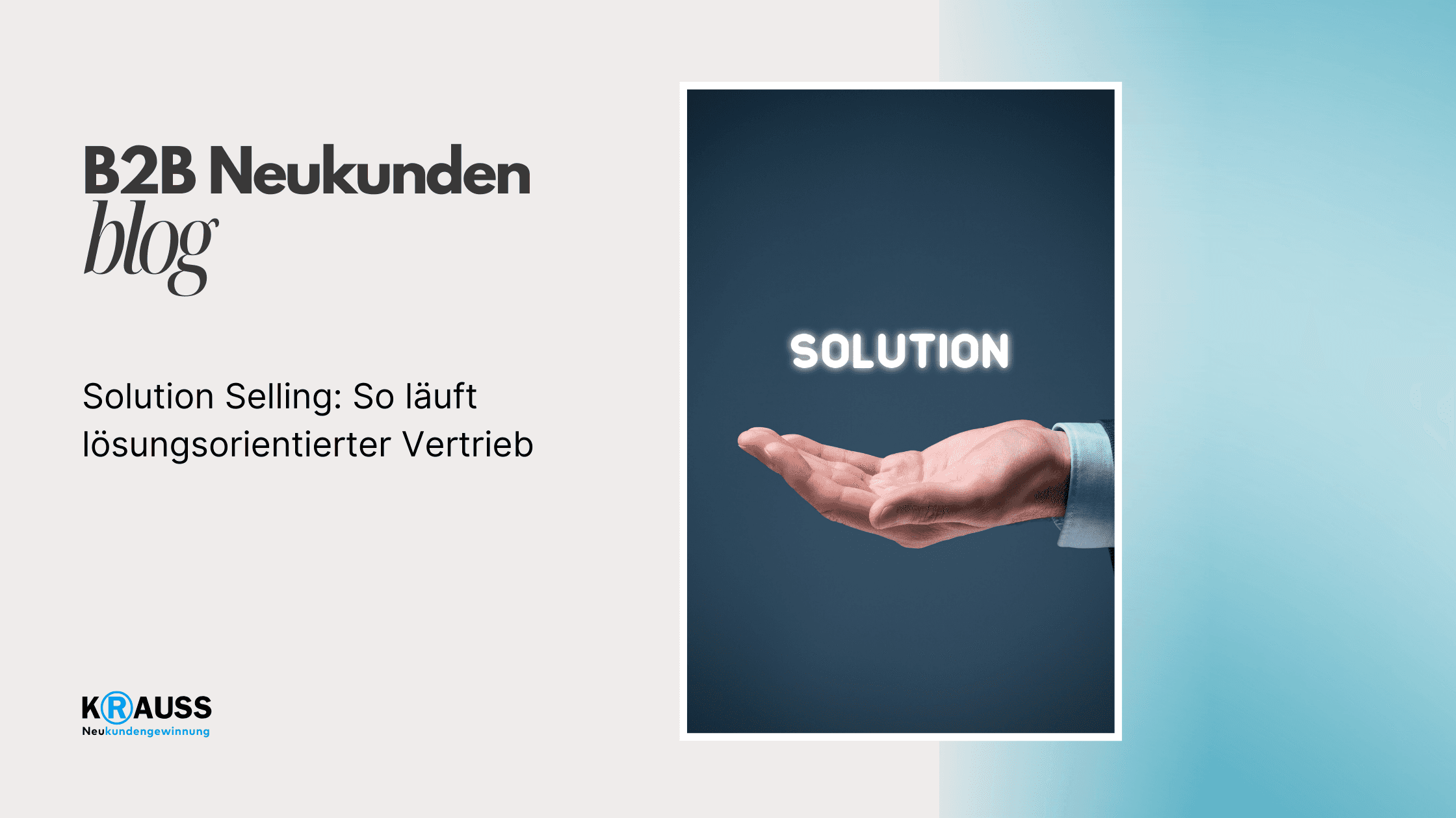 Solution Selling: So läuft lösungsorientierter Vertrieb