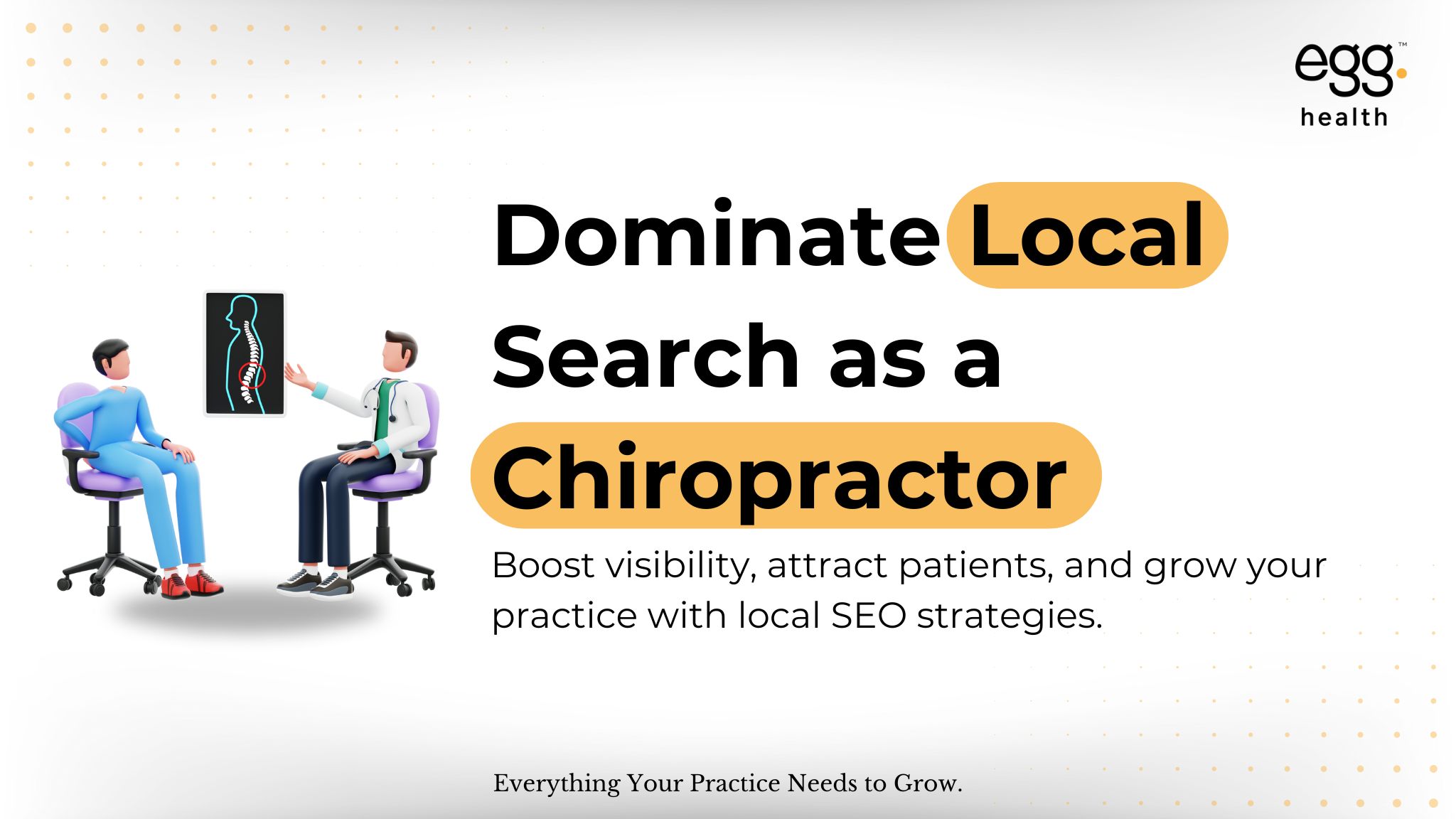 Dominate Local Search as a Chiropractor. Boost visibility, attract patients, and grow your practice with local SEO strategies. A 3D image of a patient and doctor is positioned on the left.