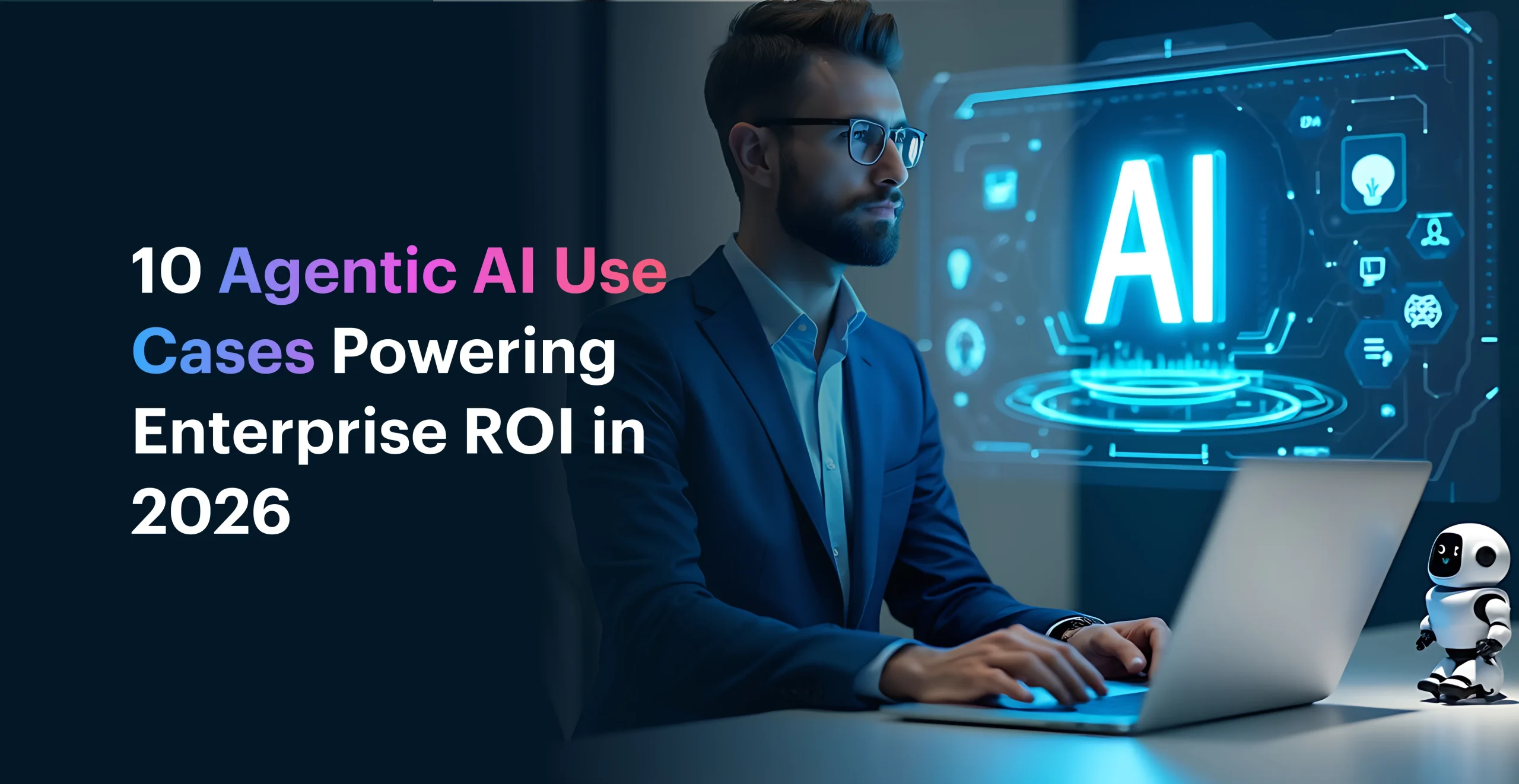 10 Agentic AI Use Cases Powering Enterprise ROI in 2026