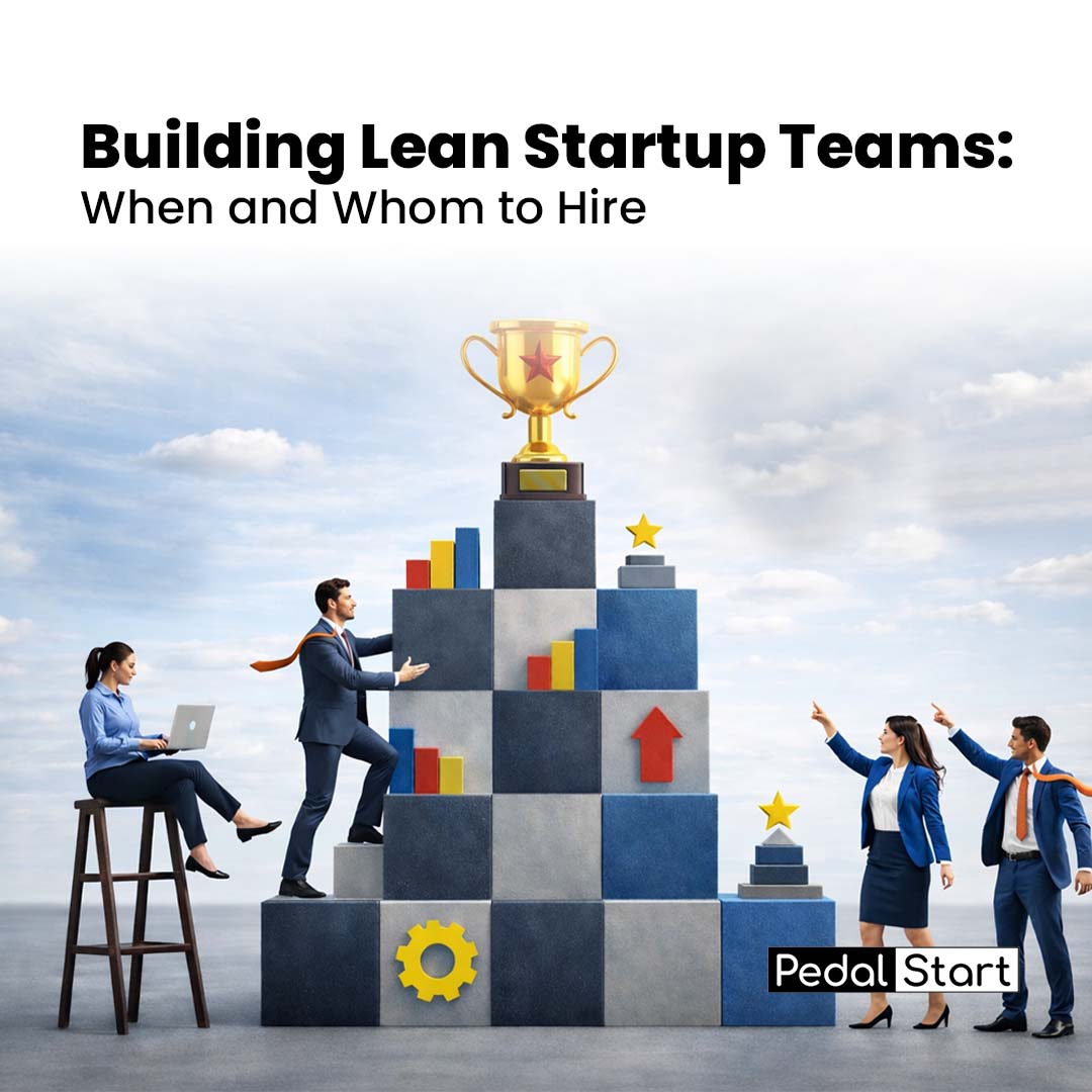 Building Lean Startup Teams: When and Whom to Hire First