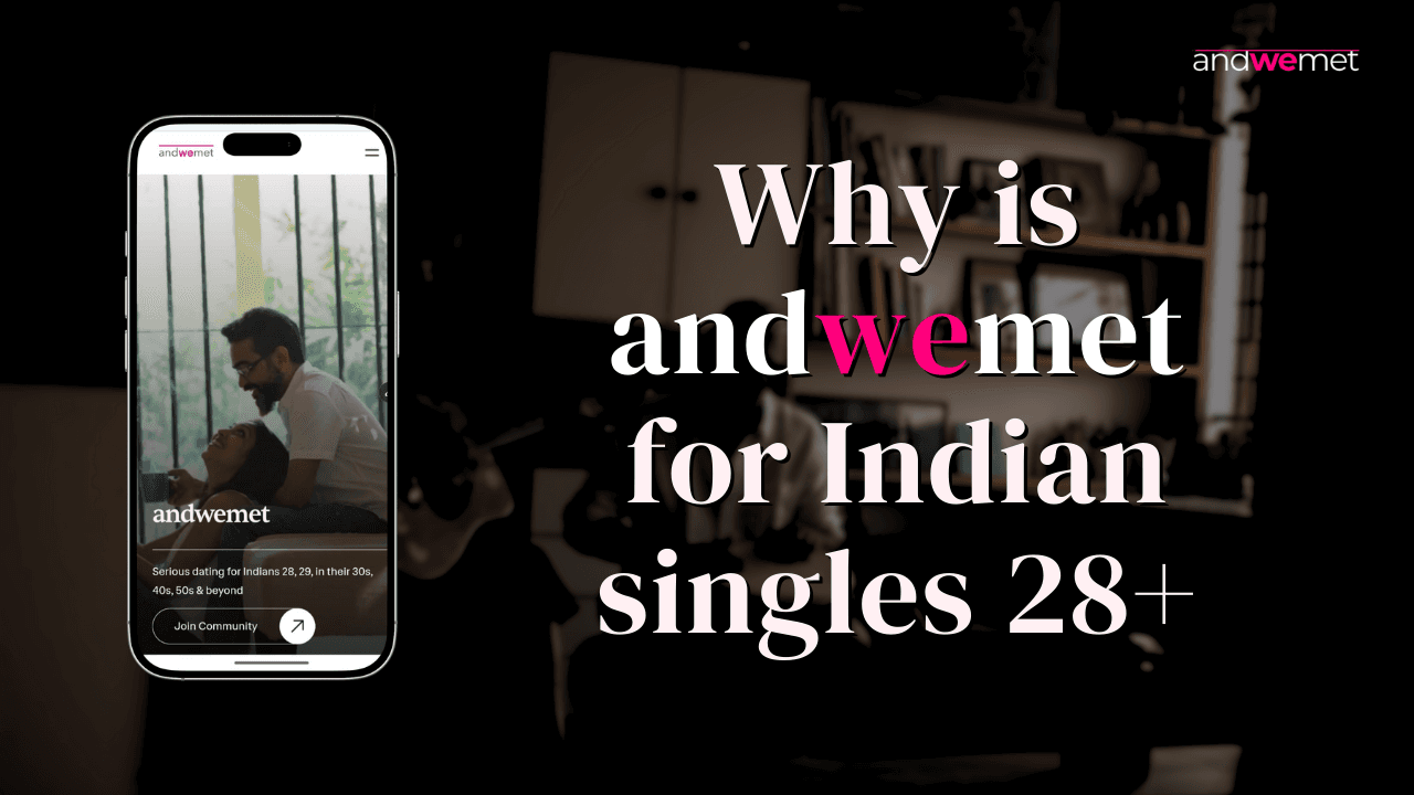 andwemet: for the 28+ singles who date with intent