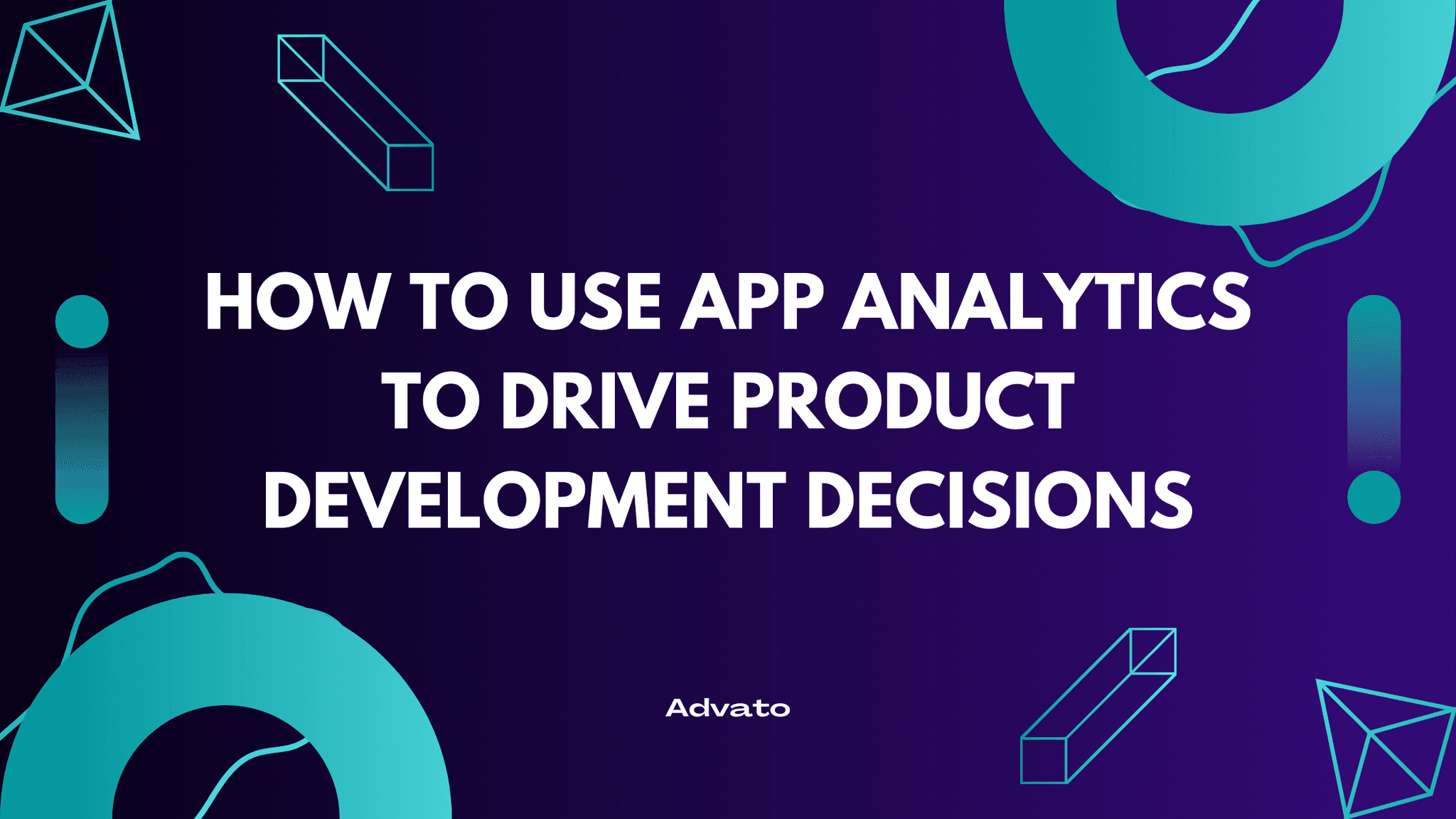 image with purple background and white text that says "How to Use App Analytics to Drive Product Development Decisions"