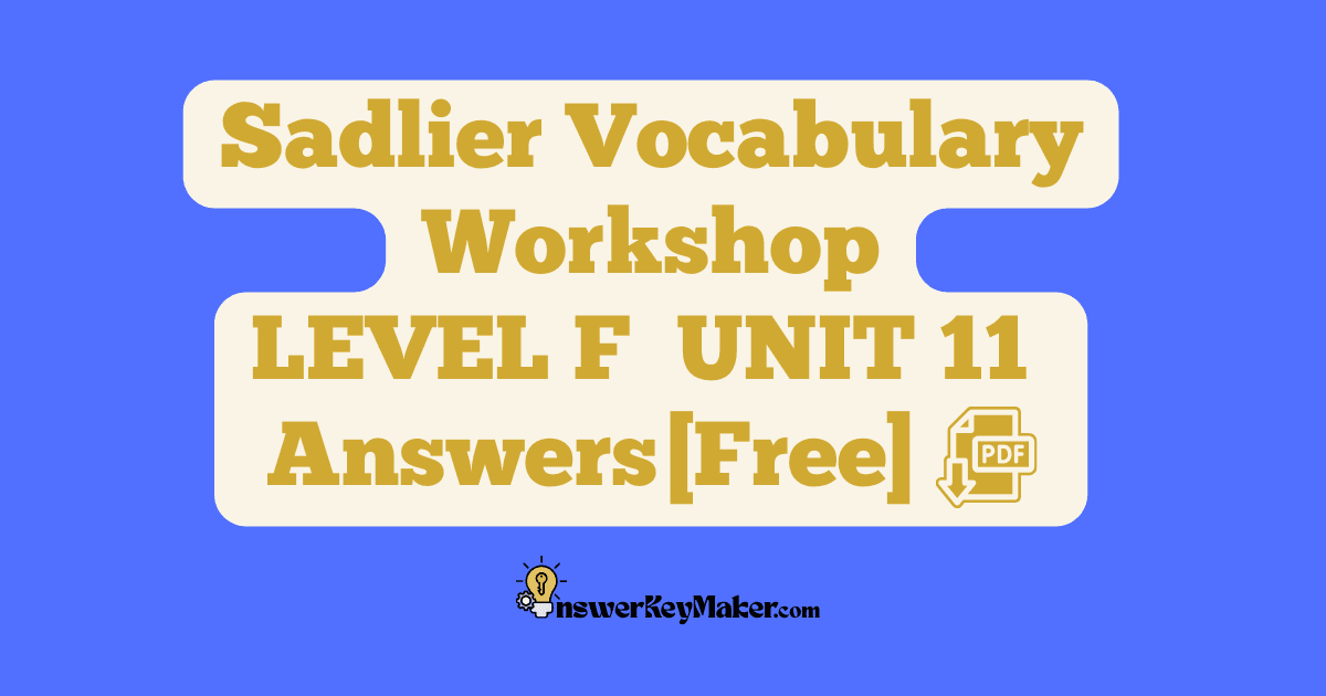 Download LEVEL F UNIT 11 free Sadlier Vocabulary Workshop PDF with answer key