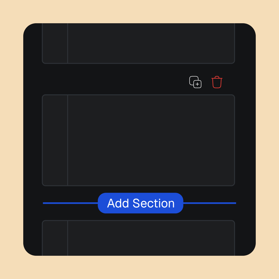 Section actions: Add, duplicate, or delete sections.