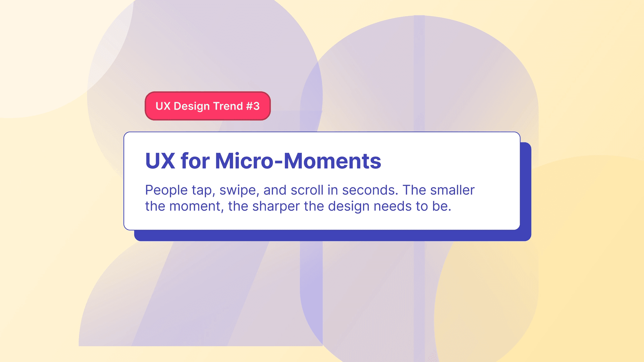 third ux design trend in the article focusing on "micro-moments" 