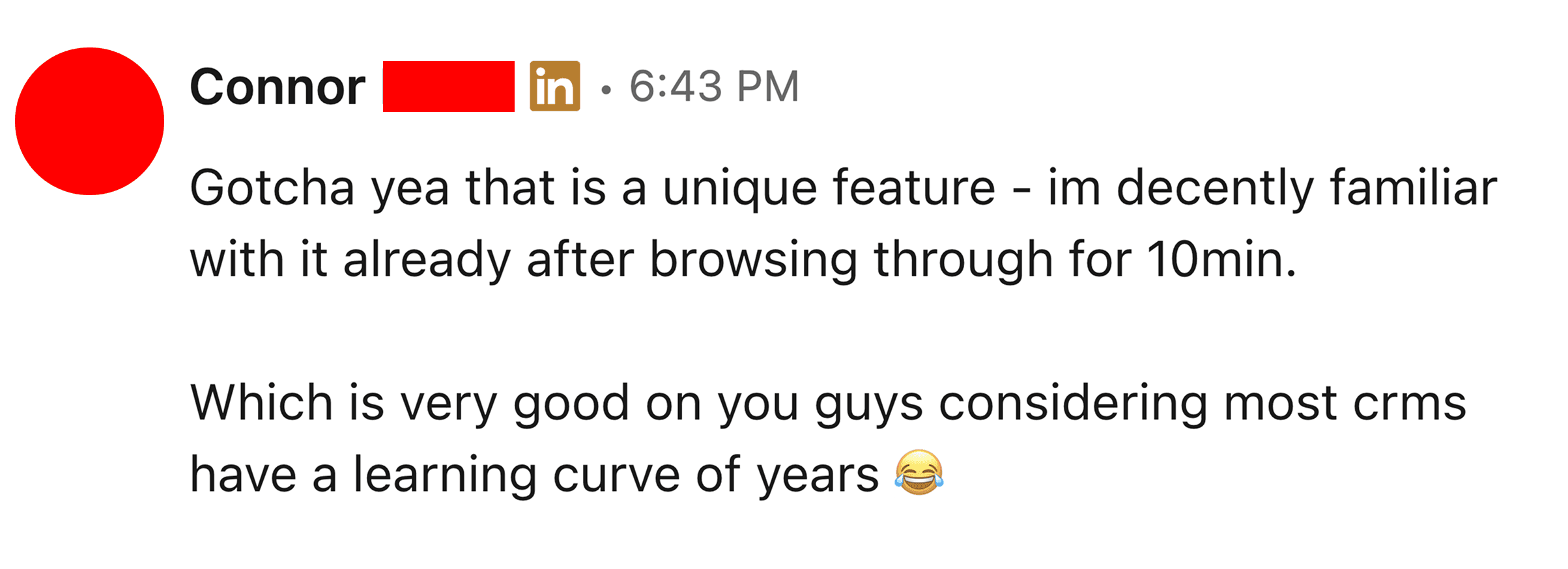 Connor on LinkedIn: decently familiar with Breakcold after 10 min, most CRMs have a learning curve of years