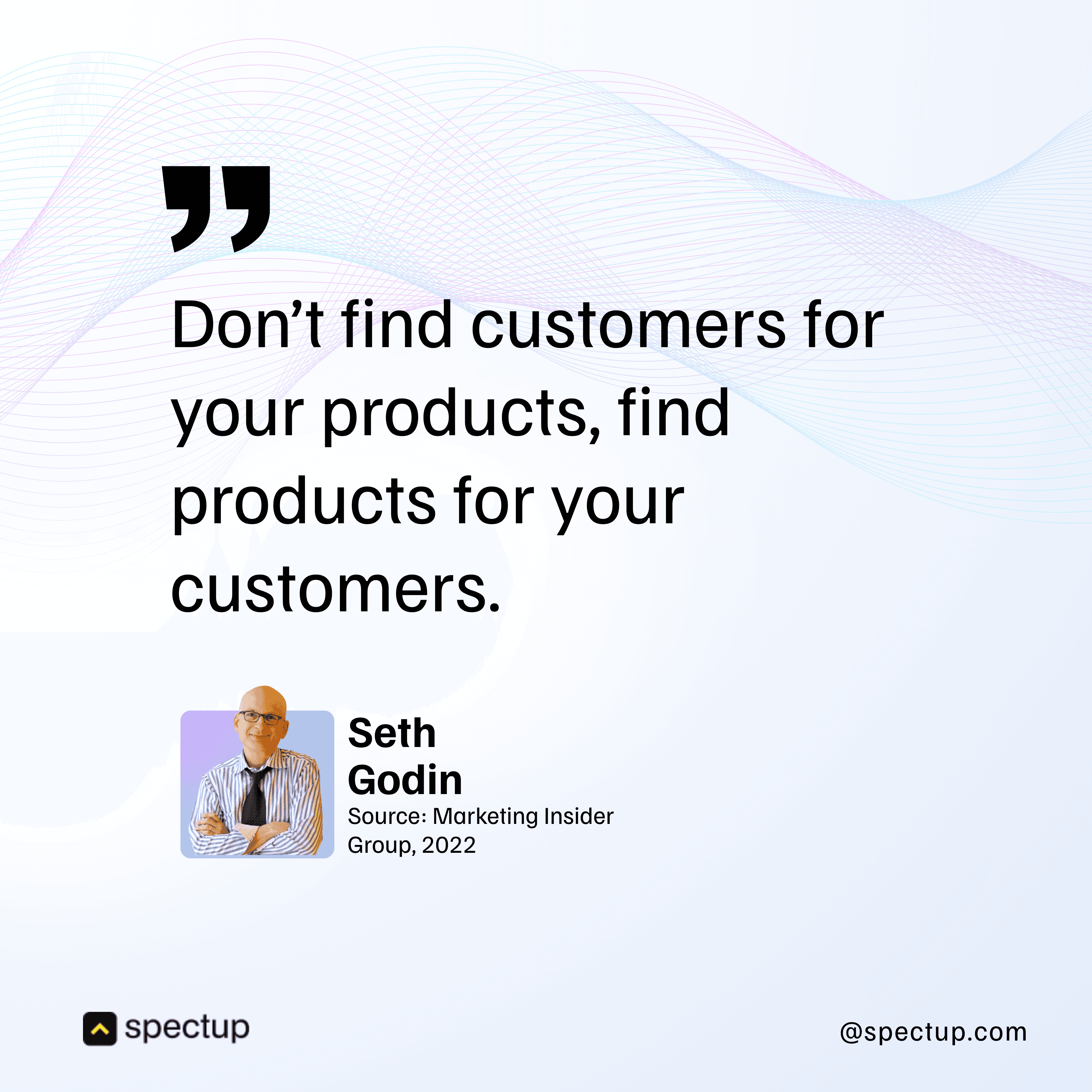 Marketing quote by Seth Godin about aligning products with customer needs, a key principle in developing a winning market entry strategy, especially for new startups seeking to break into competitive markets.