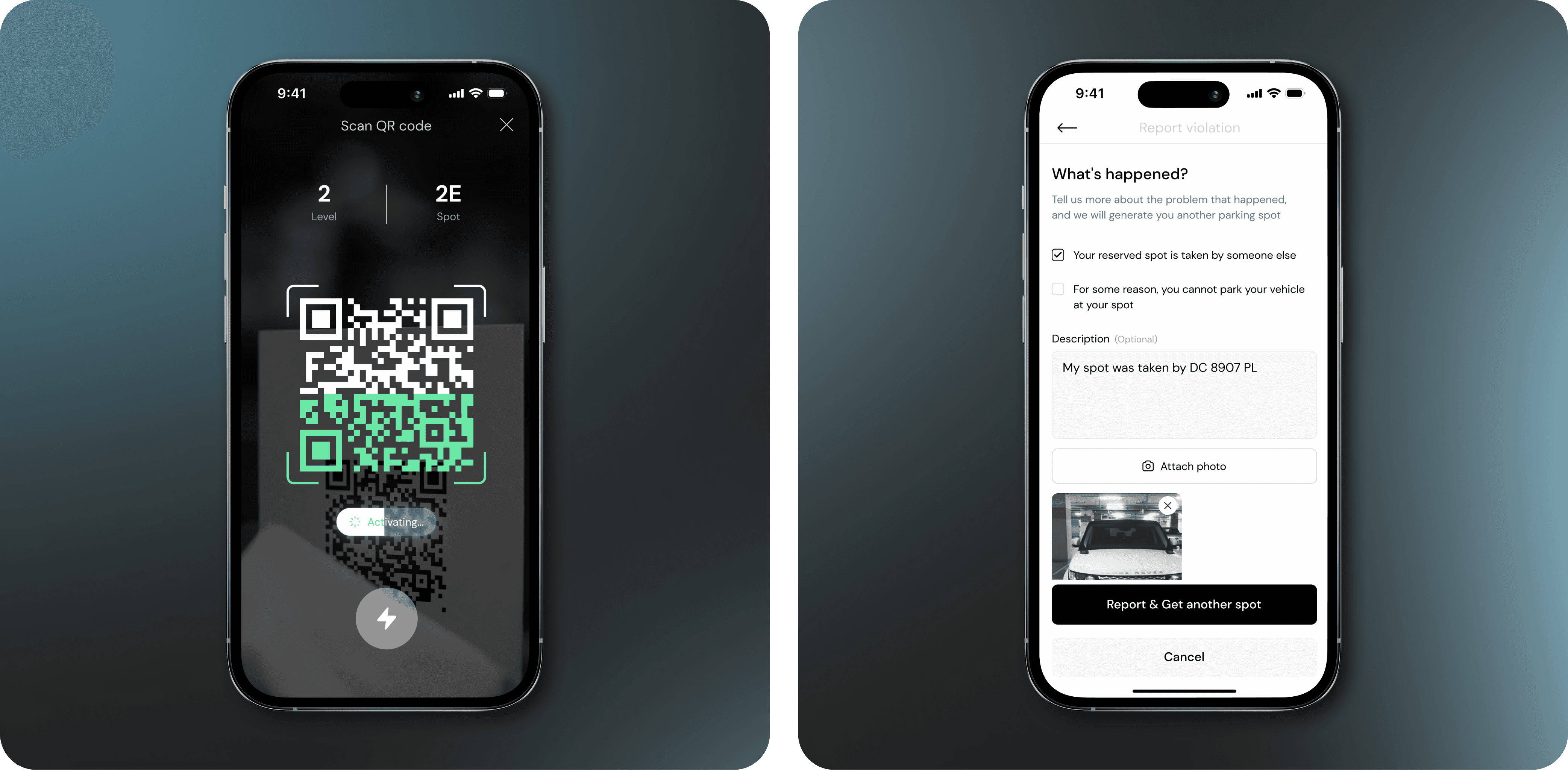 iPhone screen displaying a parking app interface where a QR code is being scanned. The screen shows the level (2) and spot (2E) information at the top, with a QR code in the center being processed. The app indicates that the activation is in progress with a loading animation below the QR code / iPhone screen displaying a parking app interface where a user is reporting a parking violation. The screen has a header titled 'What's happened?' with options to describe the issue. The user has selected 'Your reserved spot is taken by someone else' and provided a description: 'My spot was taken by DC 8907 PL'. A photo of the offending vehicle is attached below. At the bottom, there are buttons labeled 'Report & Get another spot' and 'Cancel'.