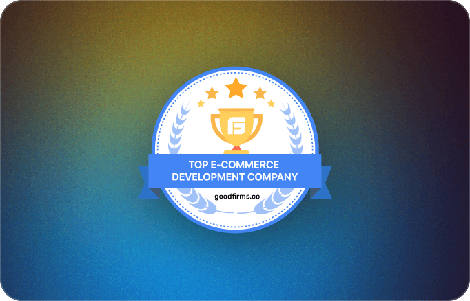 A circular blue badge reads ‘Top E-Commerce Development Company 2024’ from GoodFirms.co on a gradient background.