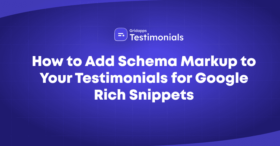 How to Add Schema Markup to Testimonials | Gridapps Testimonials 