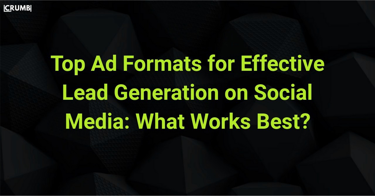 Top Ad Formats for Effective Lead Generation on Social Media