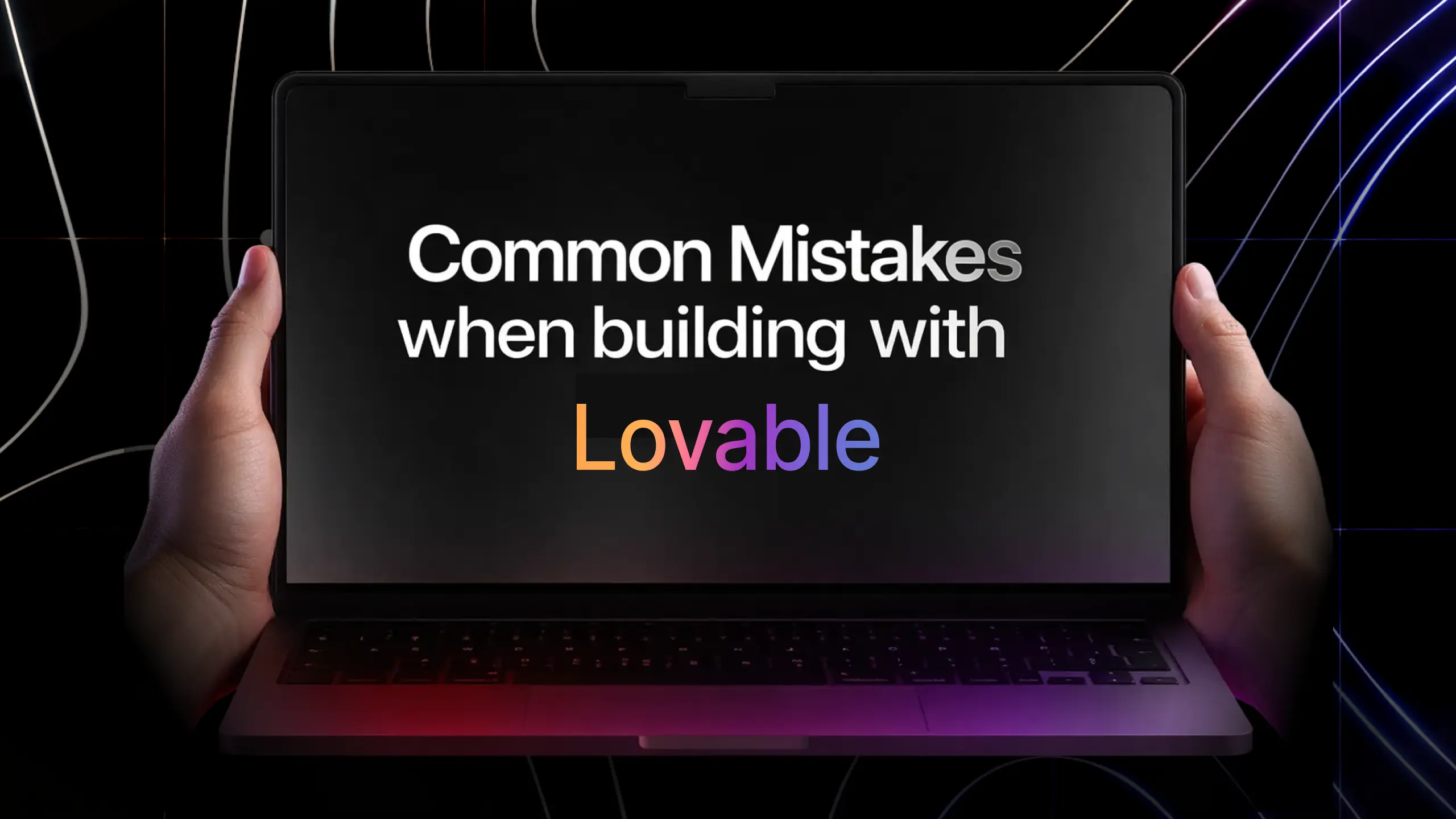 common-lovable-vibe-coding-mistakes