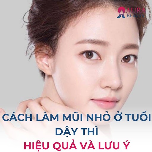 cách làm mũi nhỏ ở tuổi dâỵ thì
