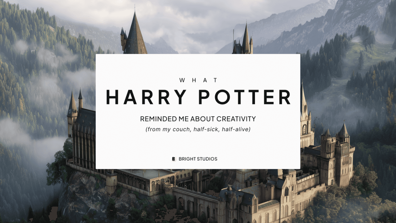 What Harry Potter Reminded Me About Creativity (from my couch, half-sick, half-alive)
