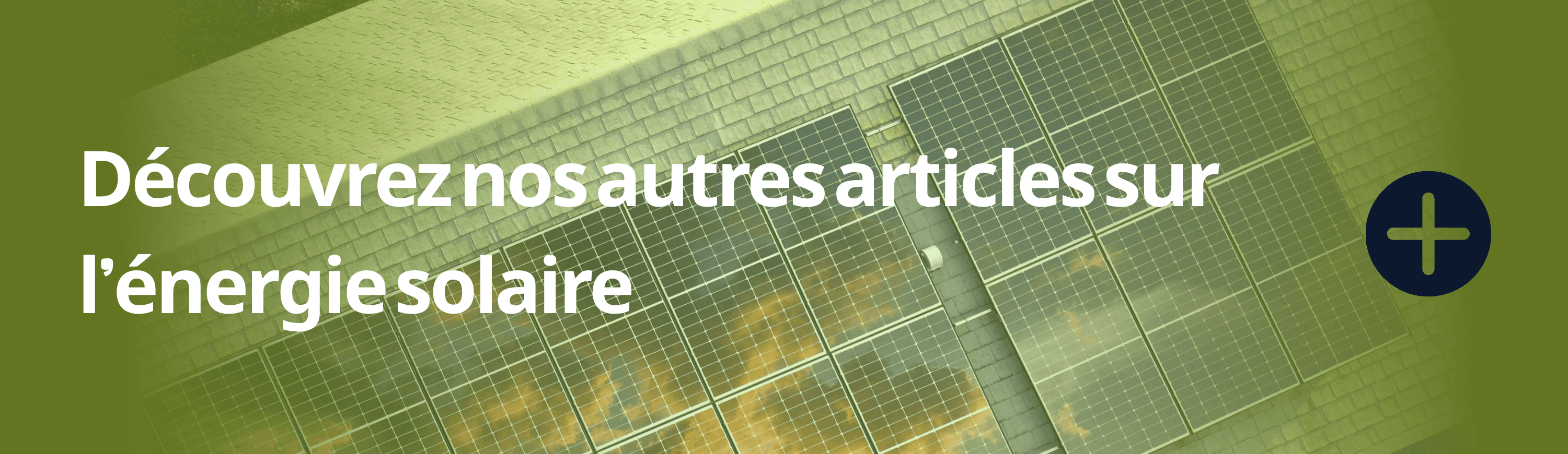 Découvrez nos autres articles sur l'énergie solaire