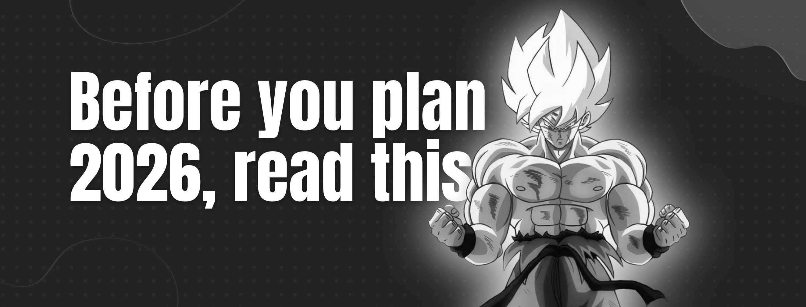 Before you plan 2026, read this