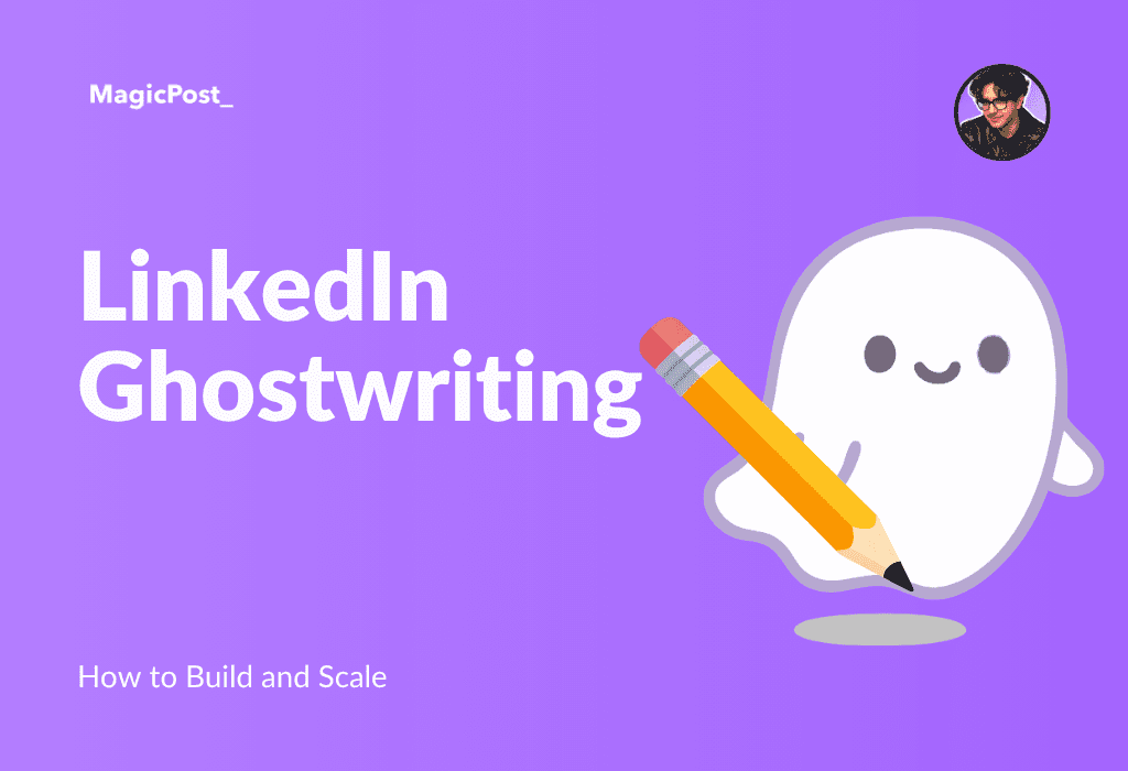 MagicPost's thumbnail for the article LinkedIn Ghostwriting