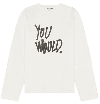 Acne Studios "You WOULD" Long Sleeve Shirt
