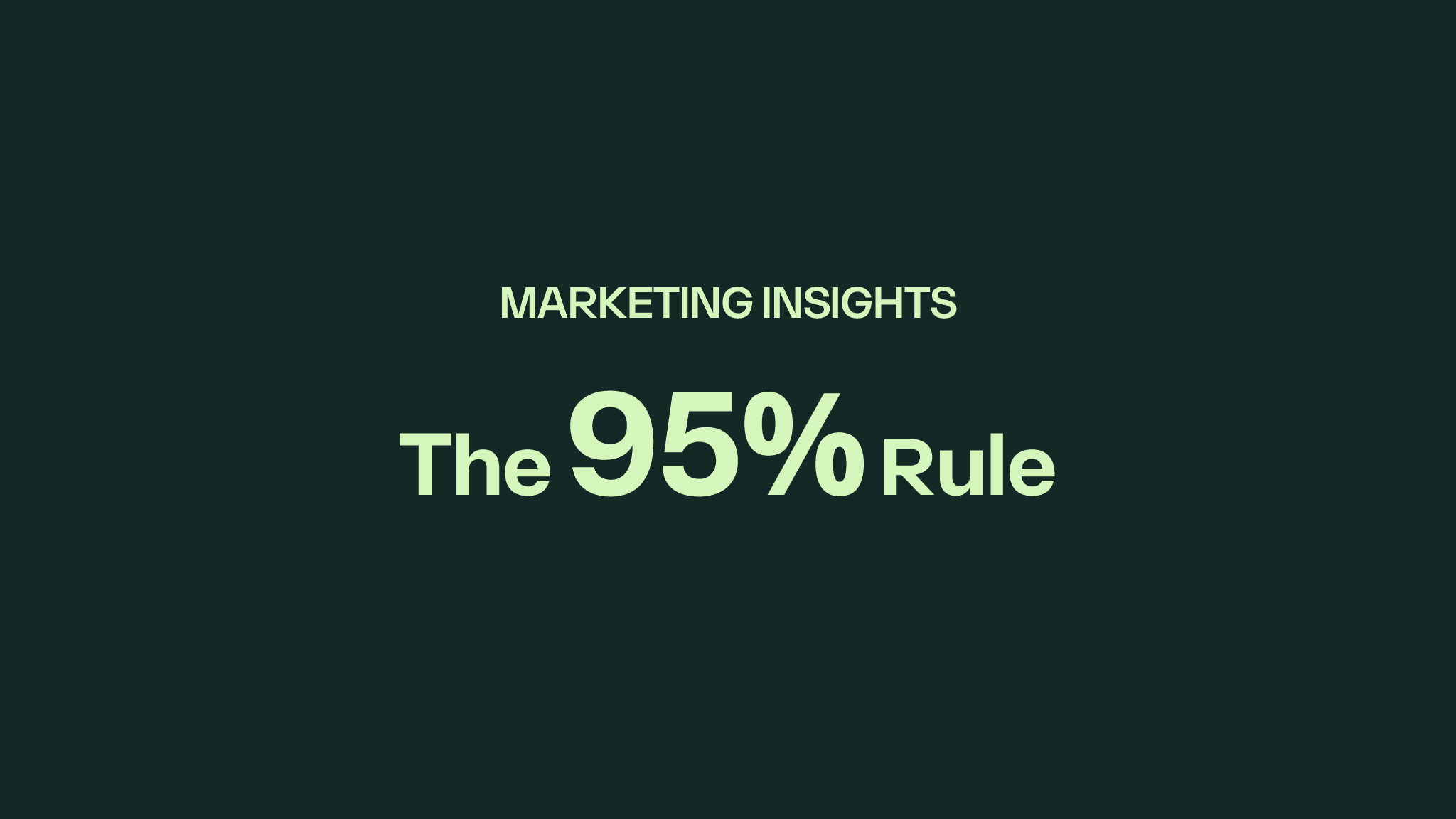 Marketing insights: The 95% Rule