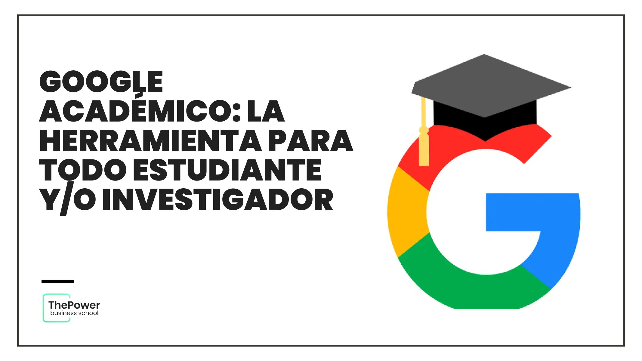 Google académico: la herramienta para todo estudiante y/o investigador