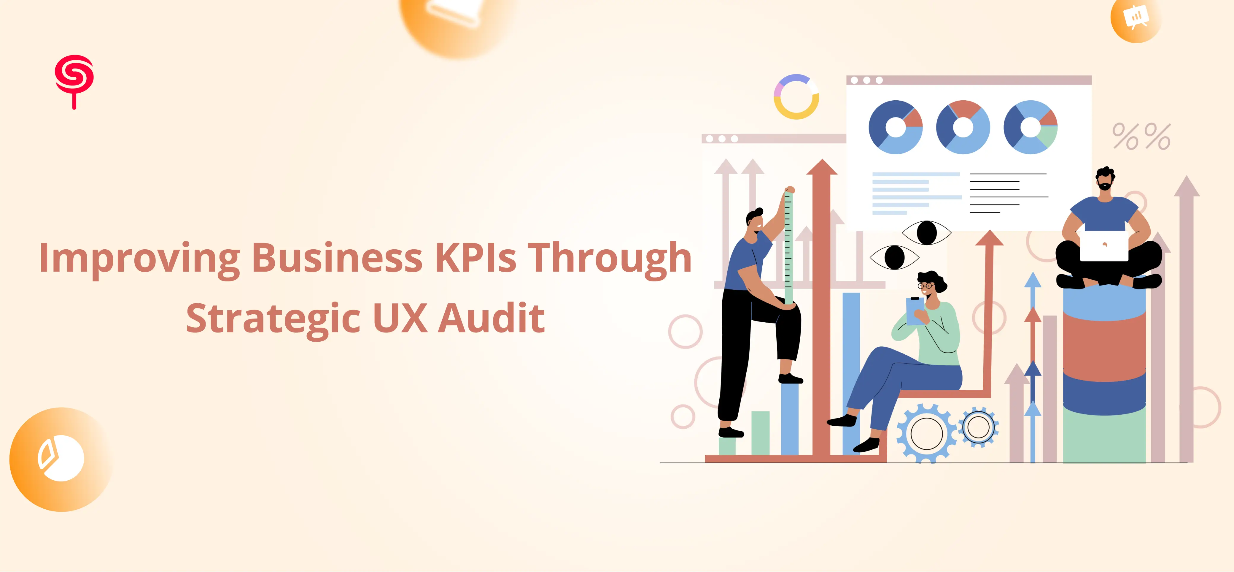 Improving Business KPIs Through Strategic  UX Audit