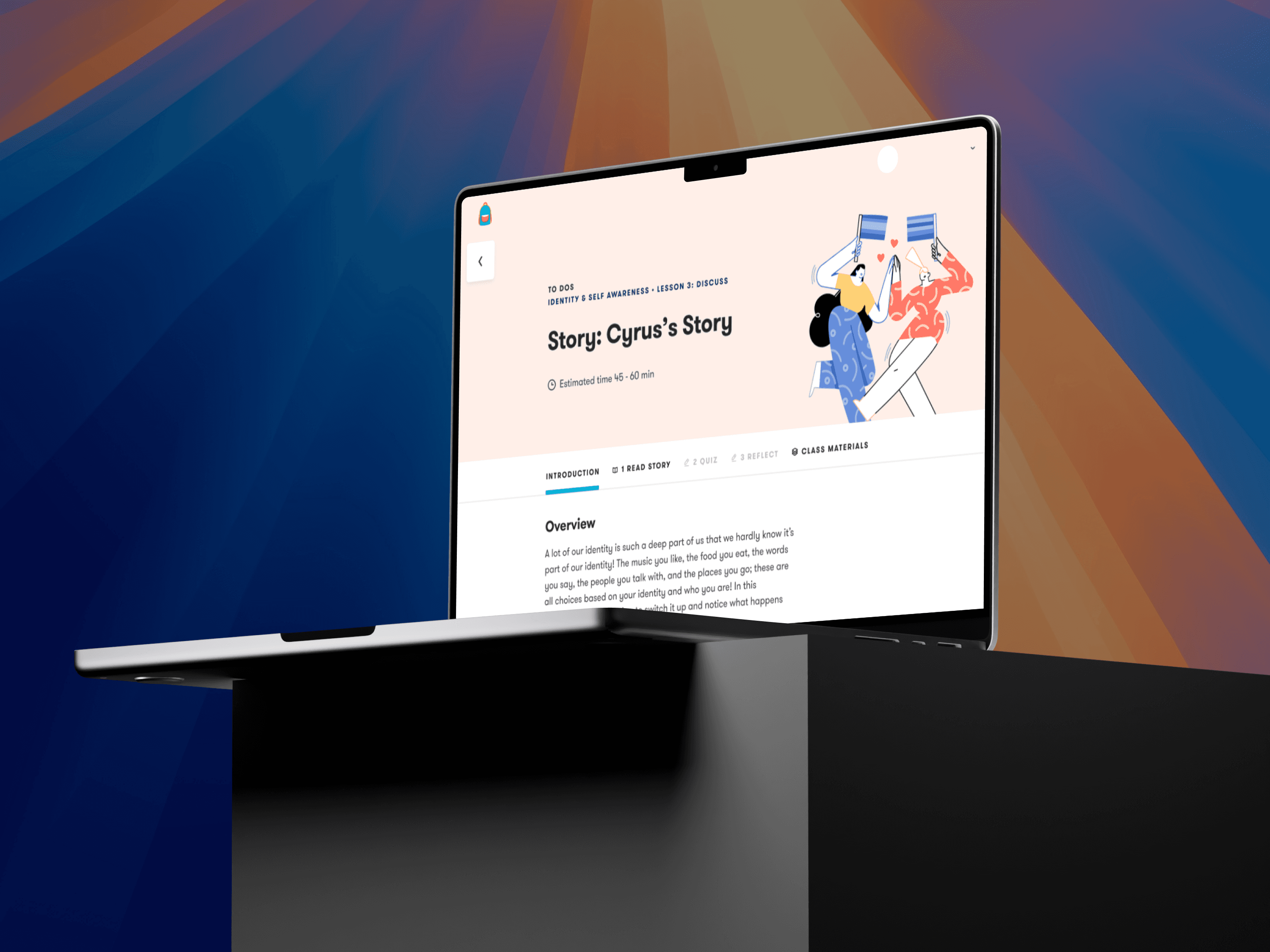 This image shows a side view of a laptop displaying the same educational module titled "Story: Cyrus’s Story", part of a curriculum on Identity & Self Awareness – Lesson 3: Discuss. The screen again shows the estimated time (45–60 minutes), along with navigation tabs for:  Introduction  Read Story  Quiz  Reflect  Class Materials  An illustration of two characters holding mirrors and smiling at each other appears at the top right, reinforcing the theme of self-awareness and identity. The background features vibrant, diagonal light beams in blue, orange, and purple tones, creating an engaging and modern educational visual.