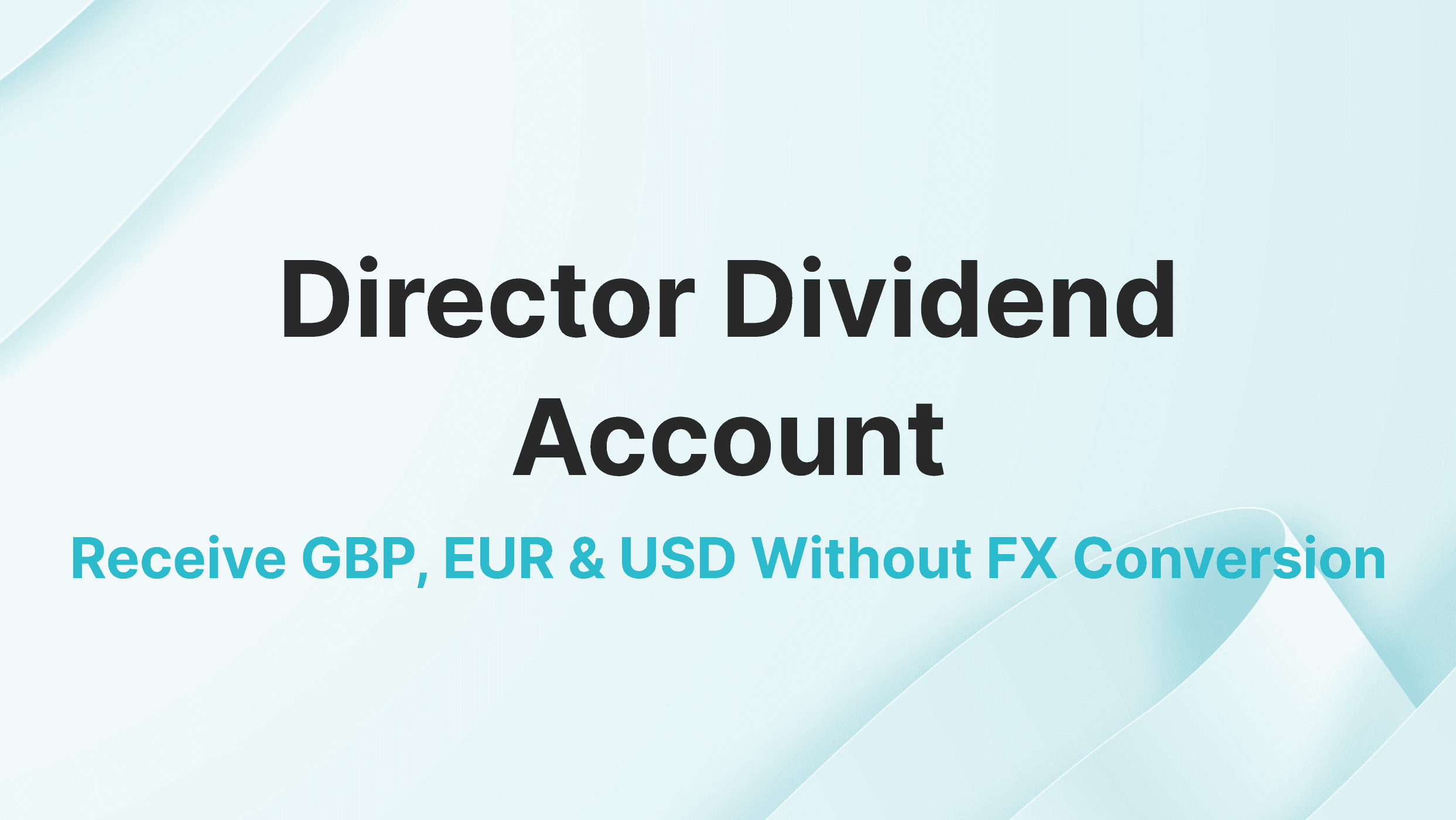 Director Dividend Account: Receive GBP, EUR and USD as a UK Director