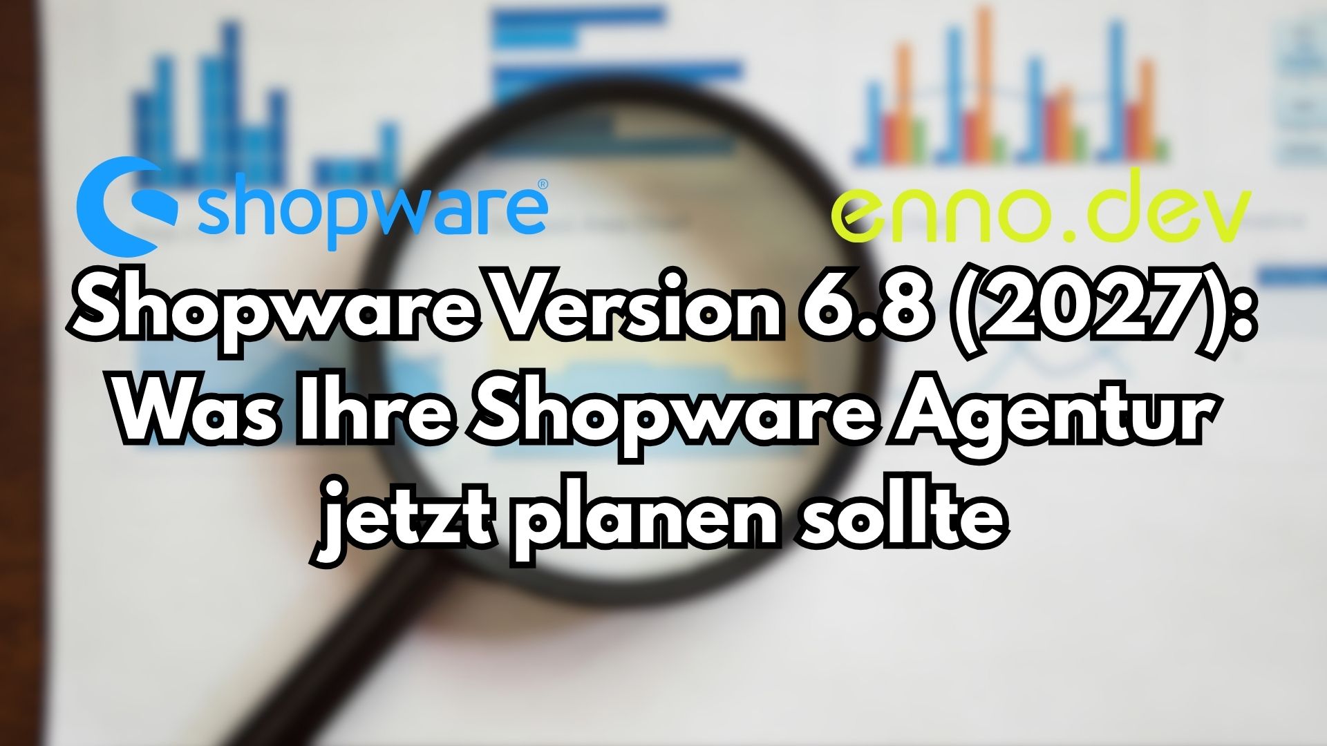 Shopware 6.8 kommt 2027 blog bild shopware agentur enno.dev