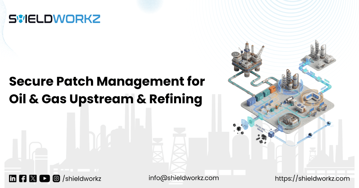 Secure Patch Management for Oil & Gas Upstream & Refining