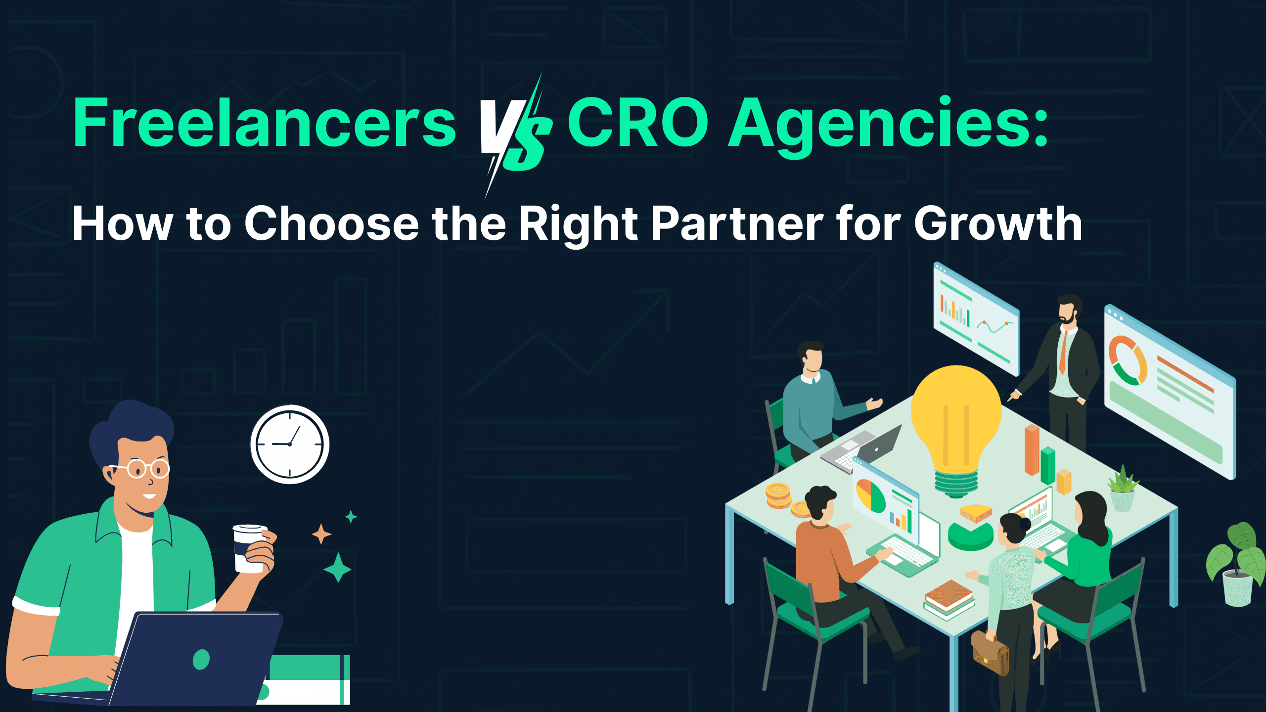Freelancers vs. CRO Agencies: How to Choose the Right Partner for Growth