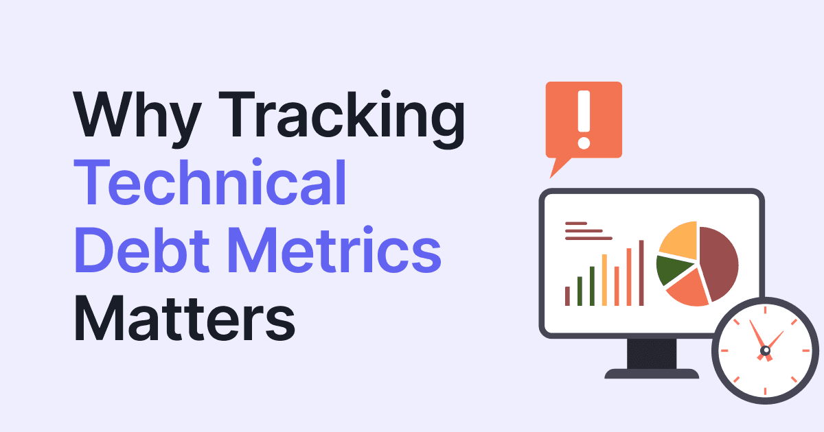 Why Tracking Technical Debt Metrics Matters