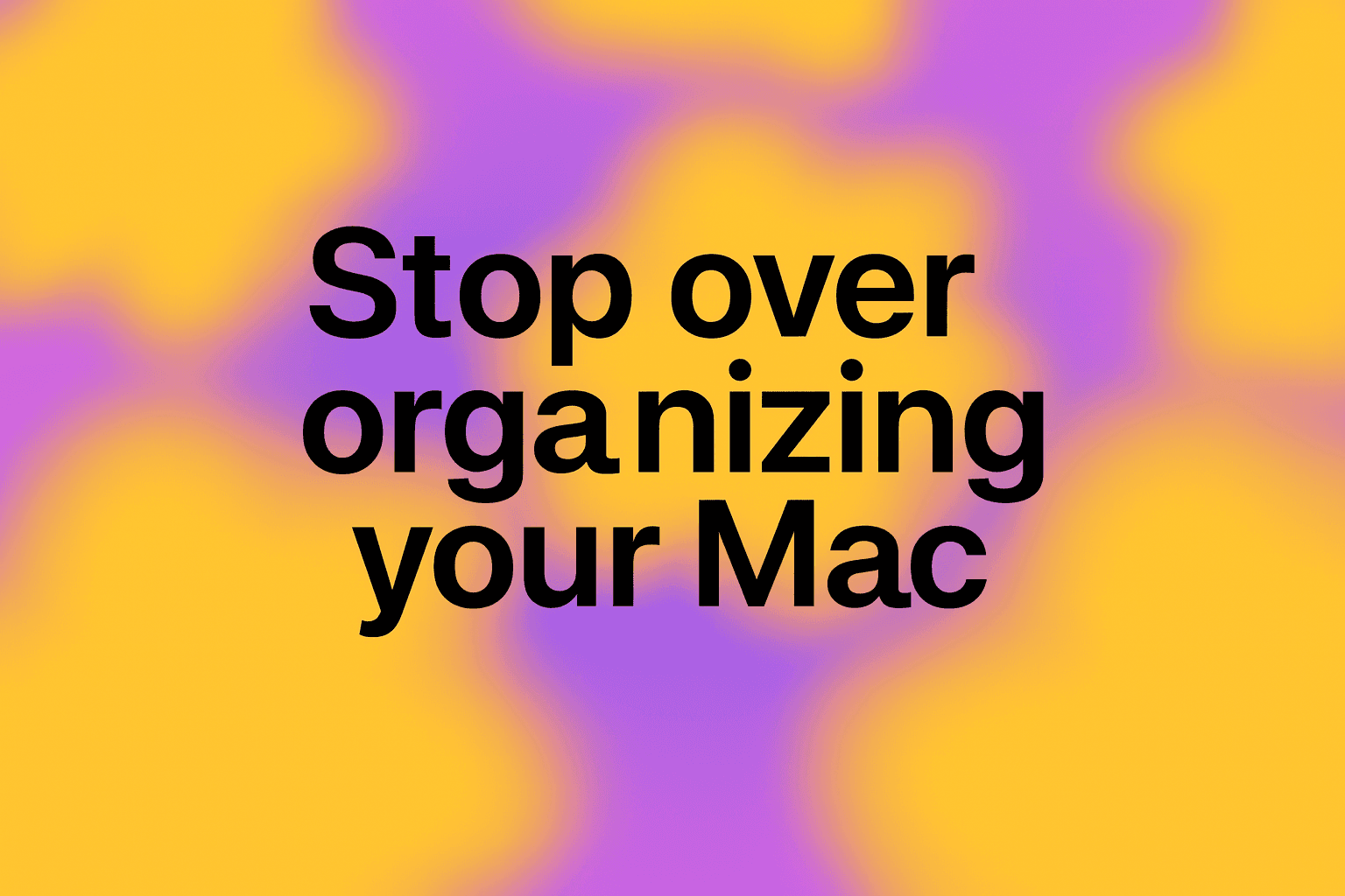 Stop over organizing your Mac, let private AI find it