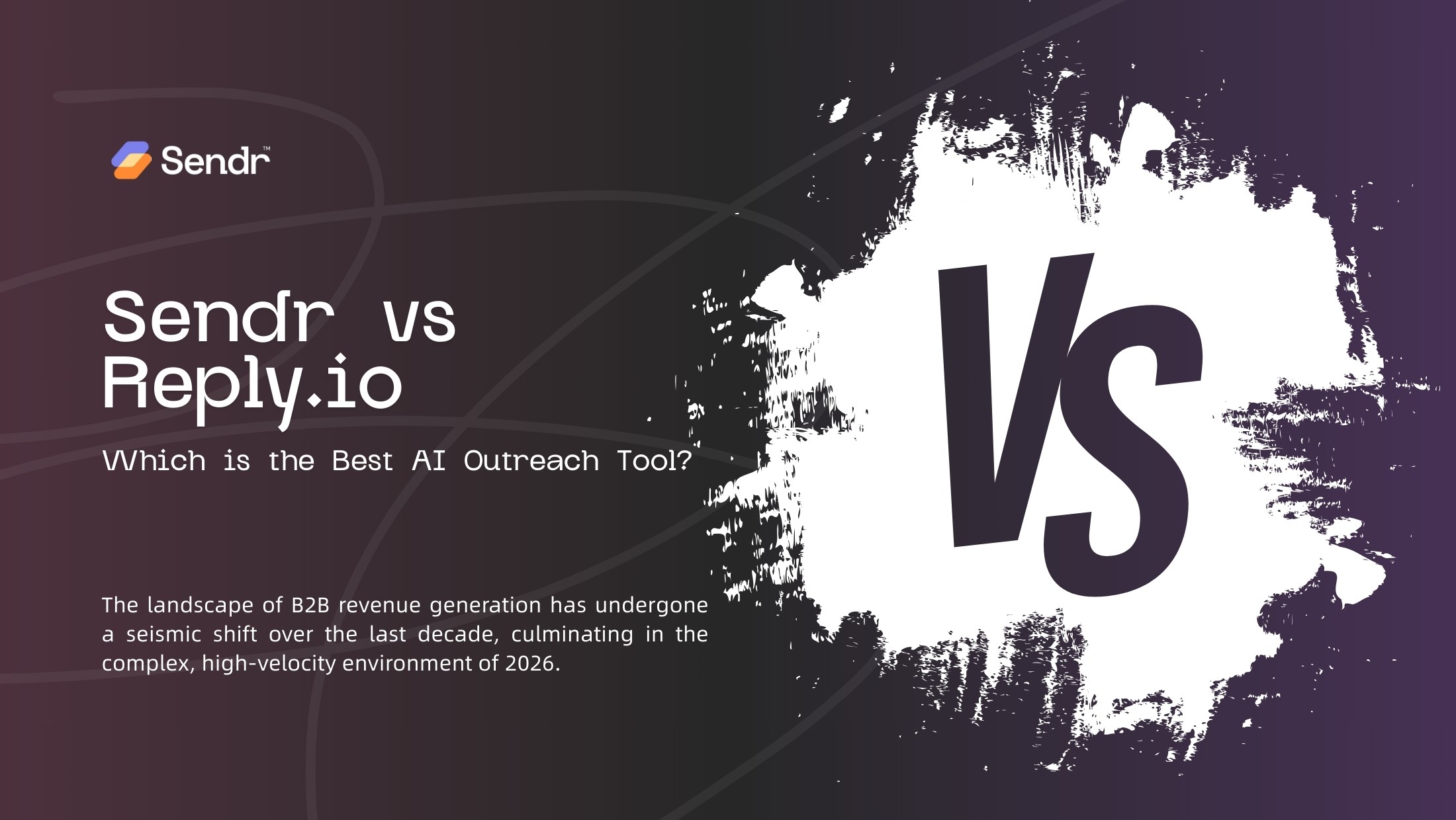 Sendr vs Reply.io: Which is the Best AI Outreach Tool?