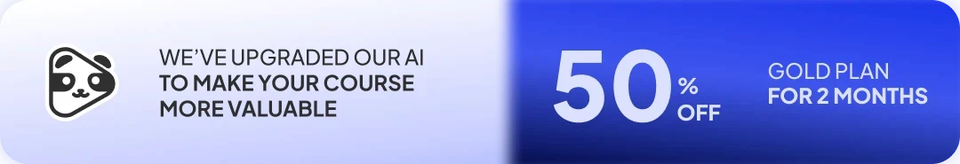 We’ve upgraded our AI to make your course more valuable — 50% OFF on the Gold plan for 2 months