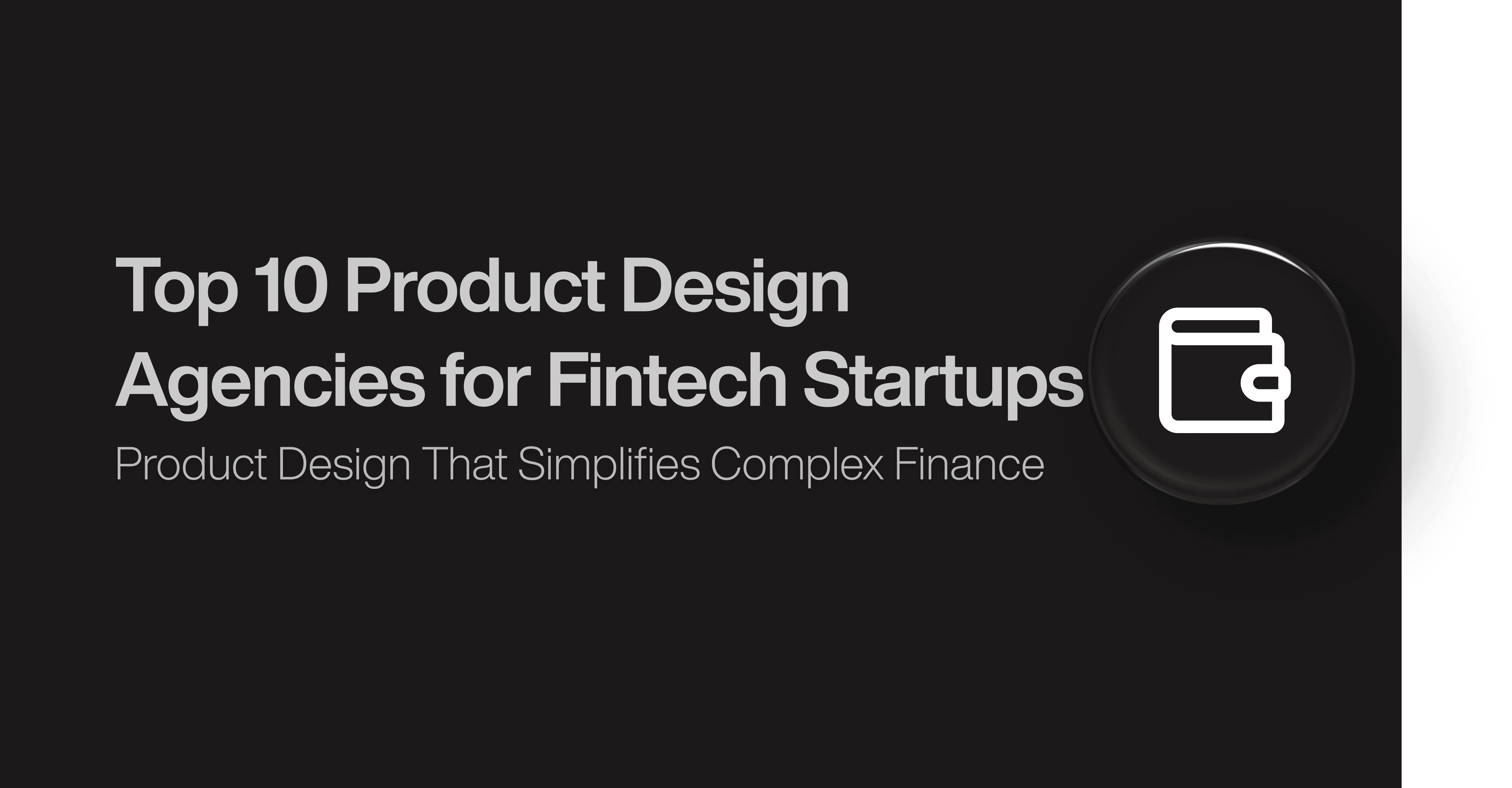 Top 10 Product Design Agencies for Fintech Startups