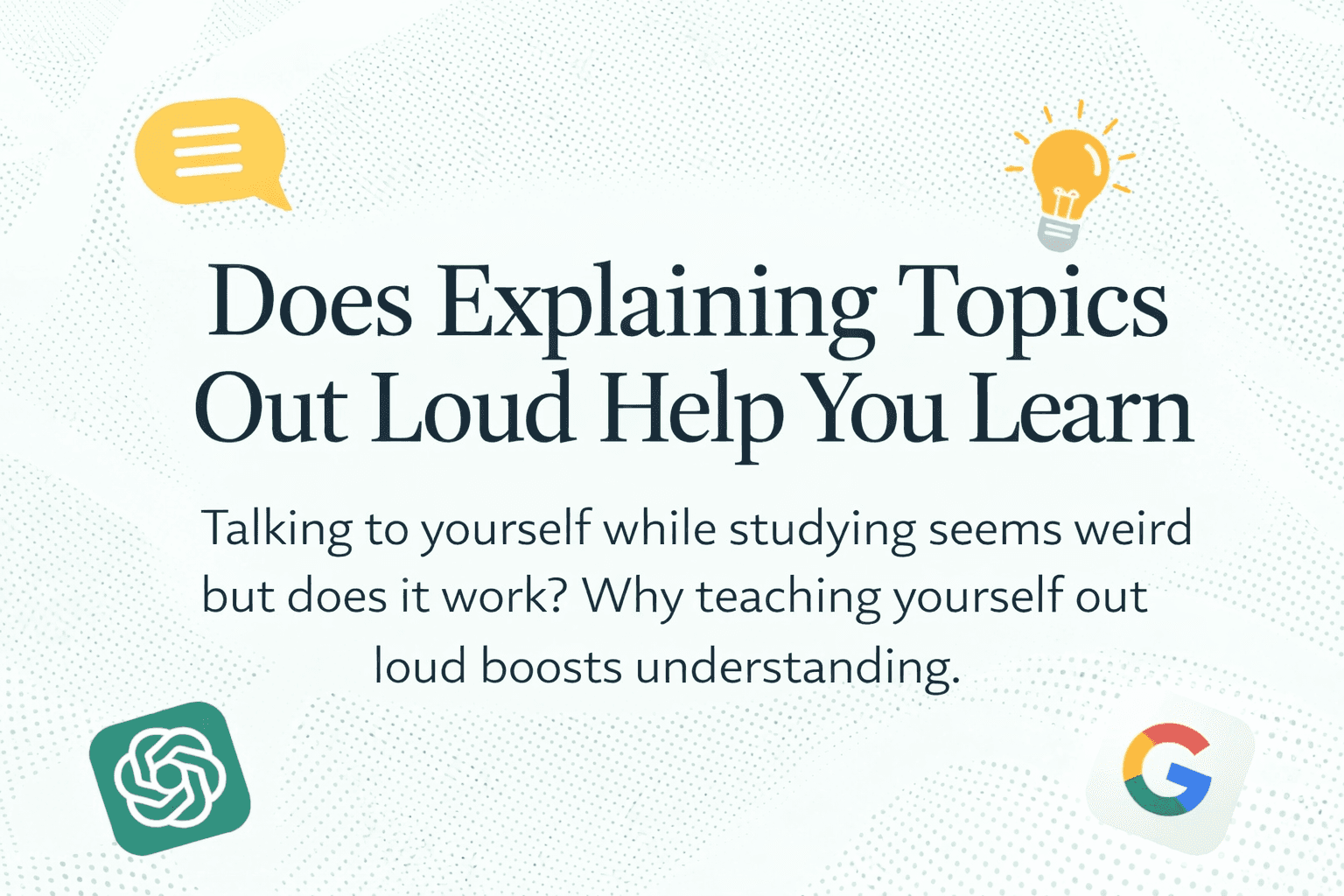 Image of learning graphic, Does Explaining Topics Out Loud Help You Learn, speech bubble and lightbulb