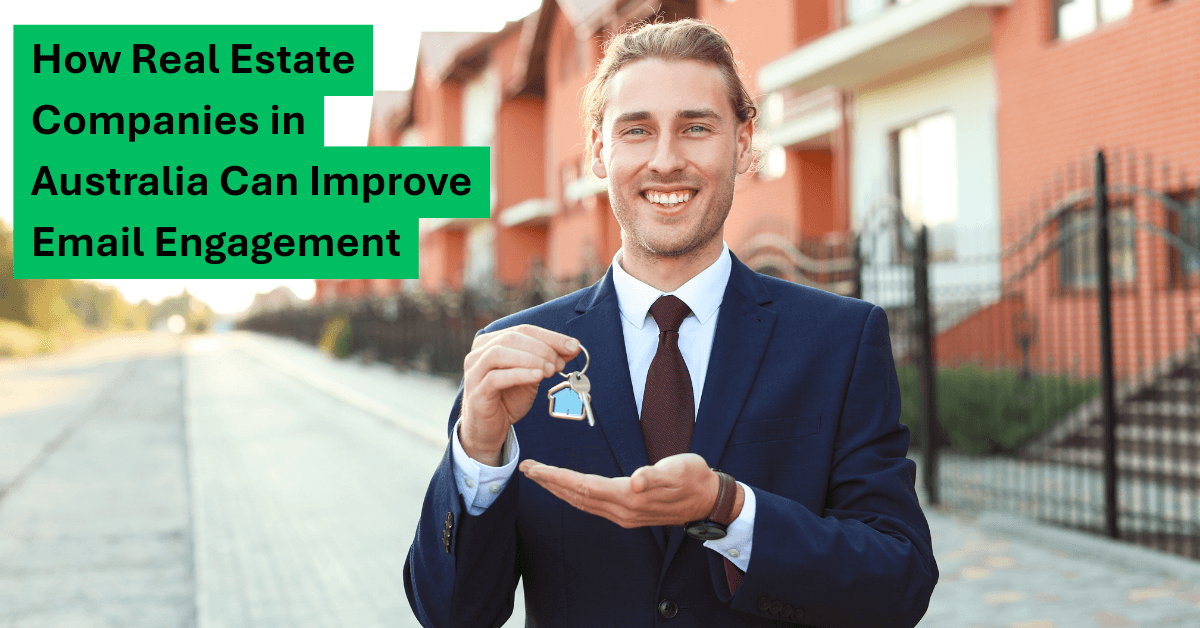 How Real Estate Companies in Australia Can Improve Email Engagement