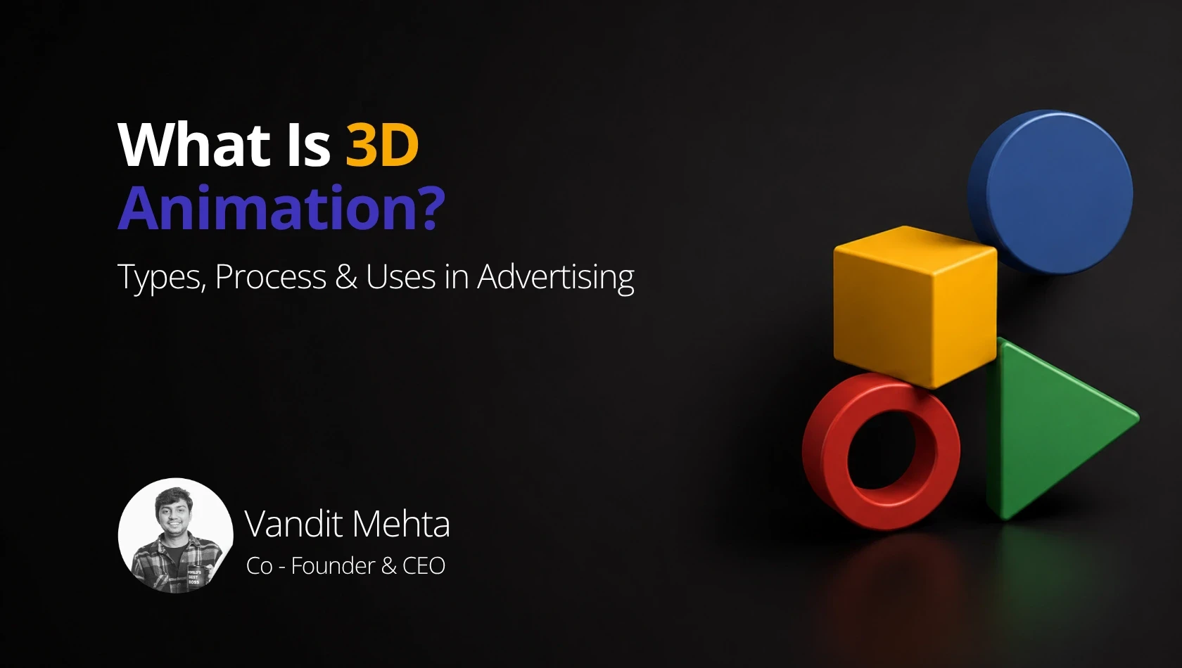 What Is 3D Animation? Types, Process & Uses in Advertising